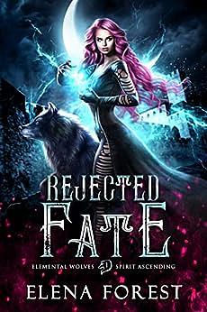 Rejected Fate by Elena Forest