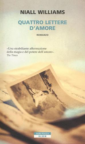 Quattro lettere d'amore by Niall Williams