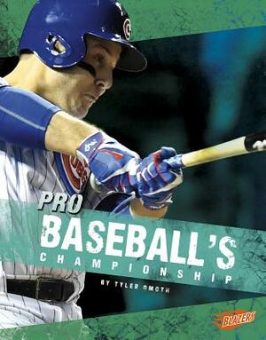 Pro Baseball's Championship by Tyler Omoth