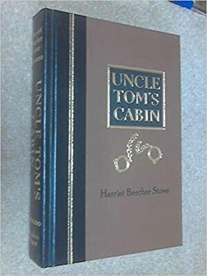 Uncle Tom's Cabin by Harriet Beecher Stowe