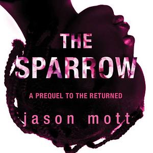 The Sparrow by Jason Mott