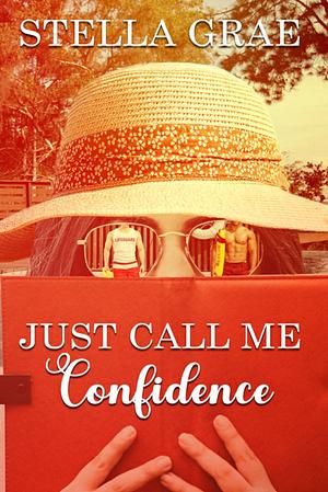Just Call Me Confidence by Stella Grae