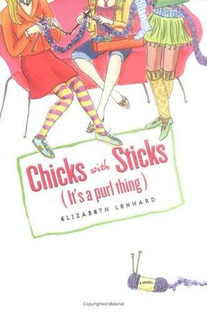 Chicks with Sticks: It's a Purl Thing by Elizabeth Lenhard