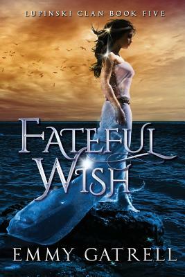 Fateful Wish by Emmy Gatrell