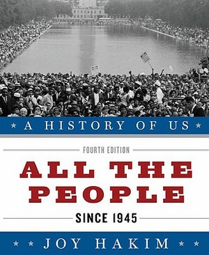 A History of Us: All the People: Since 1945 a History of Us Book Ten by Joy Hakim