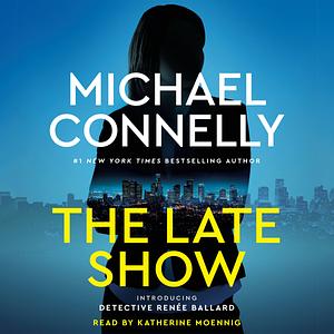 The Late Show by Michael Connelly