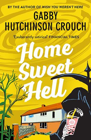Home Sweet Hell by Gabby Hutchinson Crouch