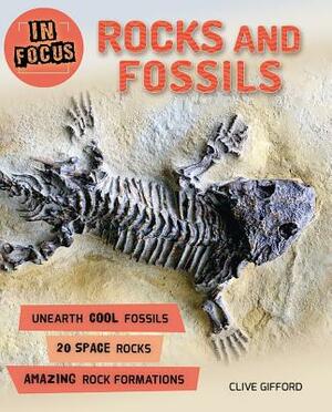 In Focus: Rocks and Fossils by Chris Oxlade