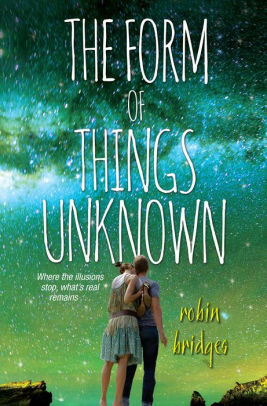 The Form of Things Unknown by Robin Bridges