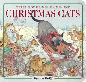 The Twelve Days of Christmas Cats by Don Daily