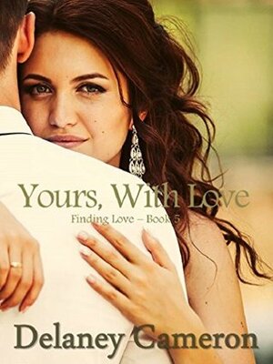 Yours, With Love by Delaney Cameron