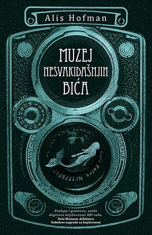 Muzej nesvakidašnjih bića by Alice Hoffman