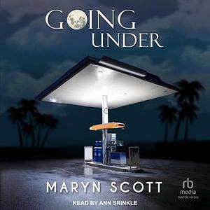 Going Under by Maryn Scott