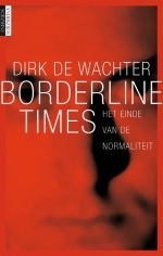 Borderline times : het einde van de normaliteit by Dirk De Wachter