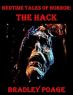 Bedtime Tales of Horror: The Hack by Bradley Poage