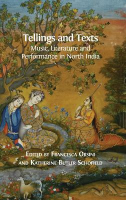 Tellings and Texts: Music, Literature and Performance in North India by 