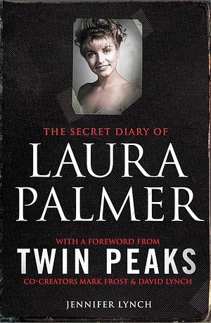 The Secret Diary of Laura Palmer by Jennifer Lynch