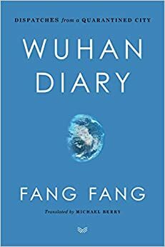 Wuhan: Jurnal dintr-un oraș în carantină by Fang Fang