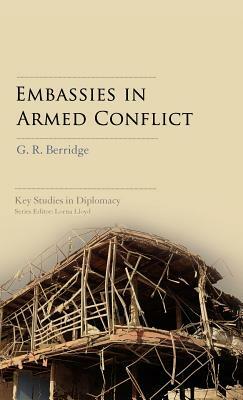 Embassies in Armed Conflict by G. R. Berridge, Geoff Berridge