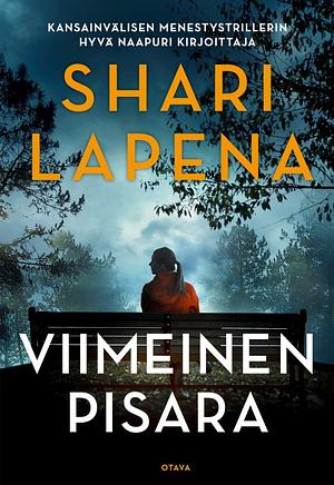 Viimeinen pisara by Shari Lapena