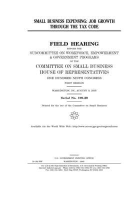 Small business expensing: job growth through the tax code by United States House of Representatives, Committee on Small Business (house), United State Congress