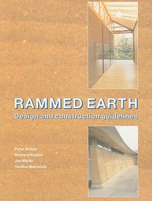 Rammed Earth: Design and Construction Guidelines by Peter Walker