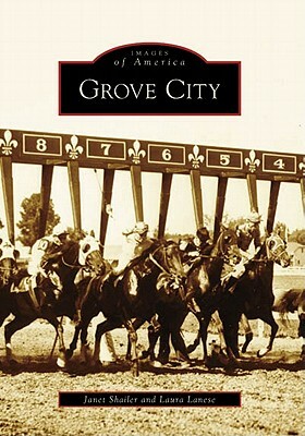 Grove City by Laura Lanese, Janet Shailer