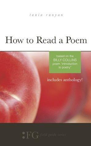 How to Read a Poem: Based on the Billy Collins Poem Introduction to Poetry by Tania Runyan, Tania Runyan