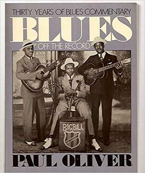 Blues Off The Record by Paul Oliver