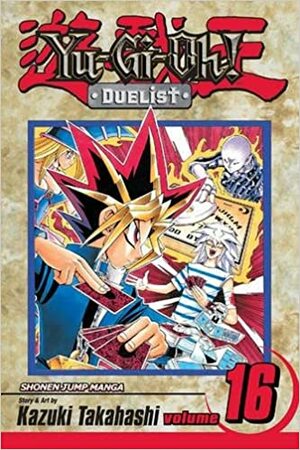 Yu-Gi-Oh!: Duelist, Vol. 16: The Battle City Finals by Kazuki Takahashi