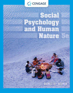 Social Psychology and Human Nature (with APA Card) by Roy F. Baumeister, Brad J. Bushman