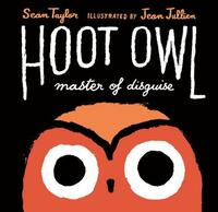 Hoot Owl, Master of Disguise by Sean Taylor