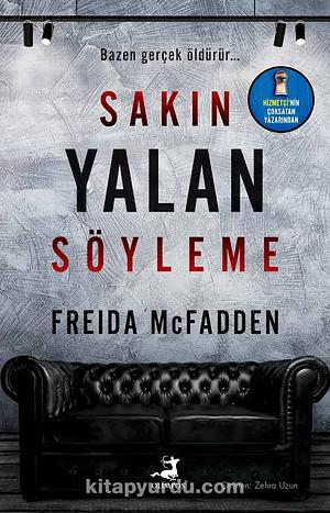 Sakın Yalan Söyleme by Freida McFadden, Zehra Uzun, Aslı Dağlı