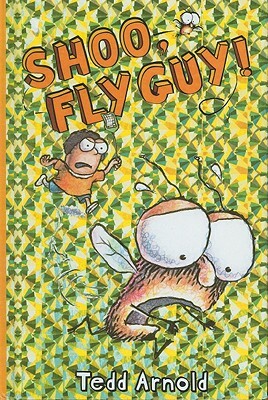 Shoo, Fly Guy! by Tedd Arnold