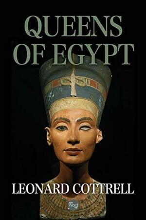 Queens of Egypt by Leonard Cottrell