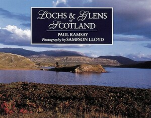 Lochs & Glens of Scotland by Paul Ramsay