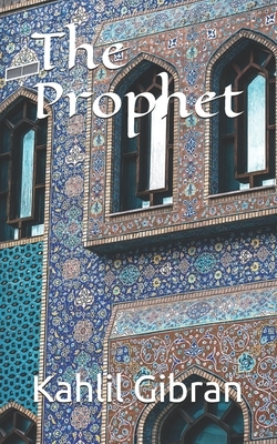 The Prophet by Kahlil Gibran