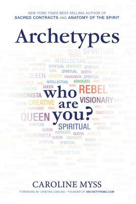 Archetypes: A Beginner's Guide to Your Inner-Net by Caroline Myss