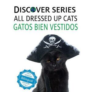 Cats All Dressed Up / Gatos Bien Vestidos by Xist Publishing