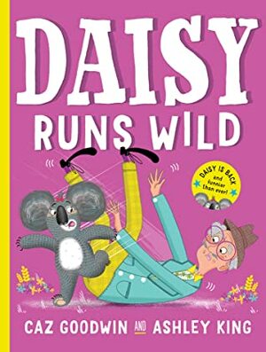 Daisy Runs Wild by Ashley King, Caz Goodwin