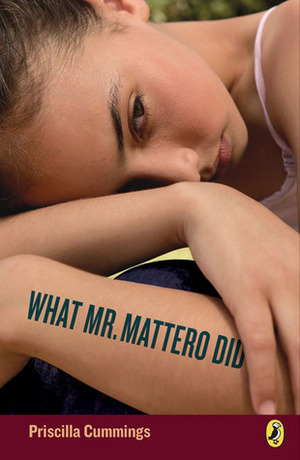 What Mr. Mattero Did by Priscilla Cummings