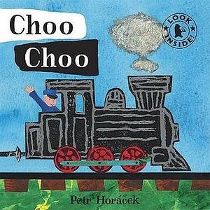 Choo Choo by Petr Horáček