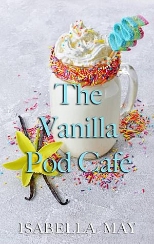 The Vanilla Pod Cafe by Isabella May