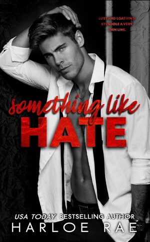 Something Like Hate by Harloe Rae