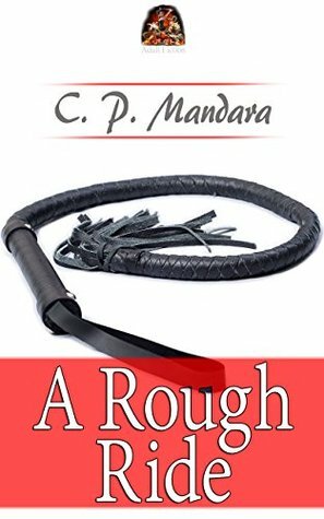 A Rough Ride by C.P. Mandara