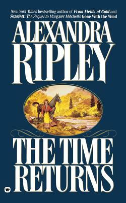 The Time Returns by Alexandra Ripley