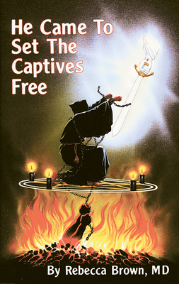 He Came to Set the Captives Free by Rebecca Brown