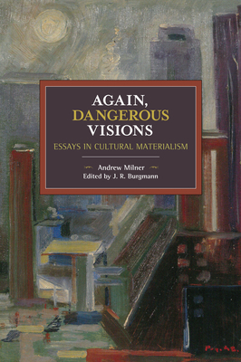 Again, Dangerous Visions: Essays in Cultural Materalism by Andrew Milner