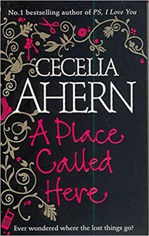 A Place Called Here by Cecelia Ahern