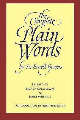 The Complete Plain Words by Ernest Gowers, Sidney Greenbaum, Joseph Epstein